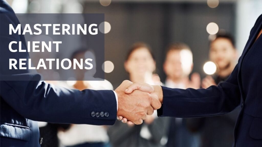 Managing Client Relationships
